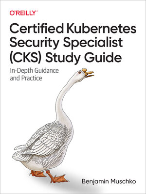 cover image of Certified Kubernetes Security Specialist (CKS) Study Guide